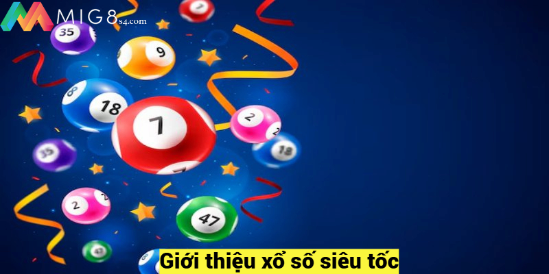Giới thiệu xổ số siêu tốc
