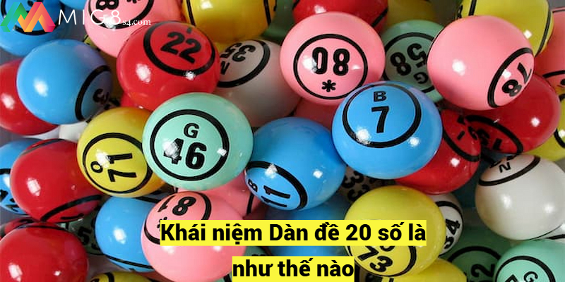 Khái niệm Dàn đề 20 số là như thế nào?